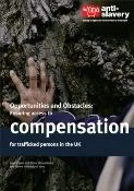 Thumbnail preview of Opportunities and Obstacles: Ensuring access to compensation for trafficked persons in the UK