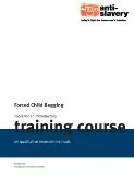 Thumbnail preview of Begging For Change: Forced Child Begging: Tools for an introductory training course on qualitative research methods