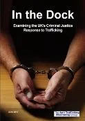Thumbnail preview of In the Dock: Examining the UK’s Criminal Justice Response to Trafficking