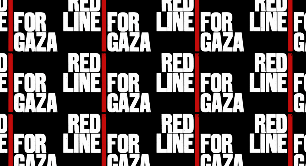 A banner with red lines and text that reads “Red Line for Gaza”